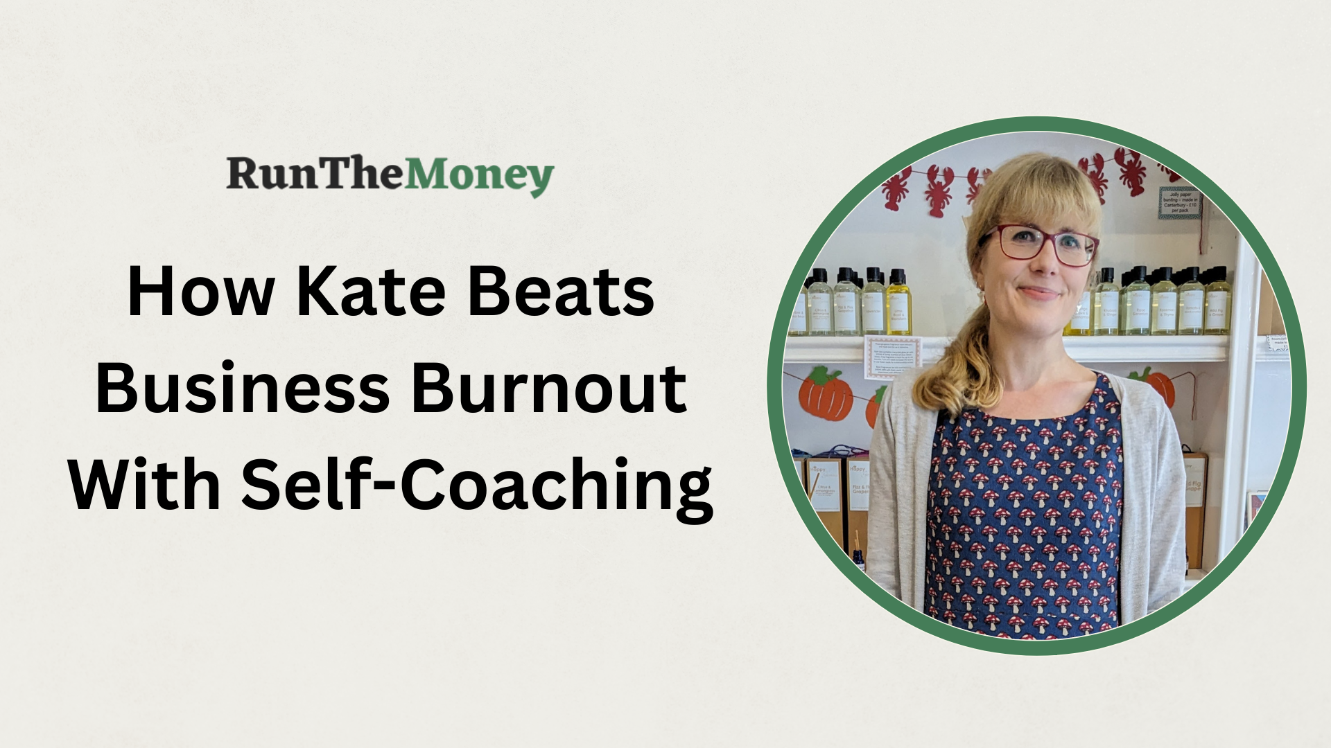 How Kate Beats Business Burnout With Self-Coaching